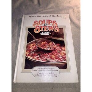 1978 Better Homes and Gardens Soups & Stews Cook Book: Hardcover 1st Edition